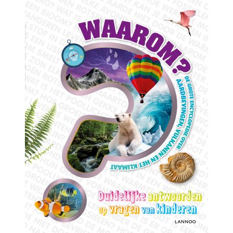 Boek Waarom? De grote encyclopedie over aardbevingen, vulkanen en het klimaat Boek Waarom? De grote encyclopedie over aardbevingen, vulkanen en het klimaat