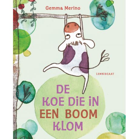 Schitterend prentenboek - De koe die in een boom klom Schitterend prentenboek - De koe die in een boom klom